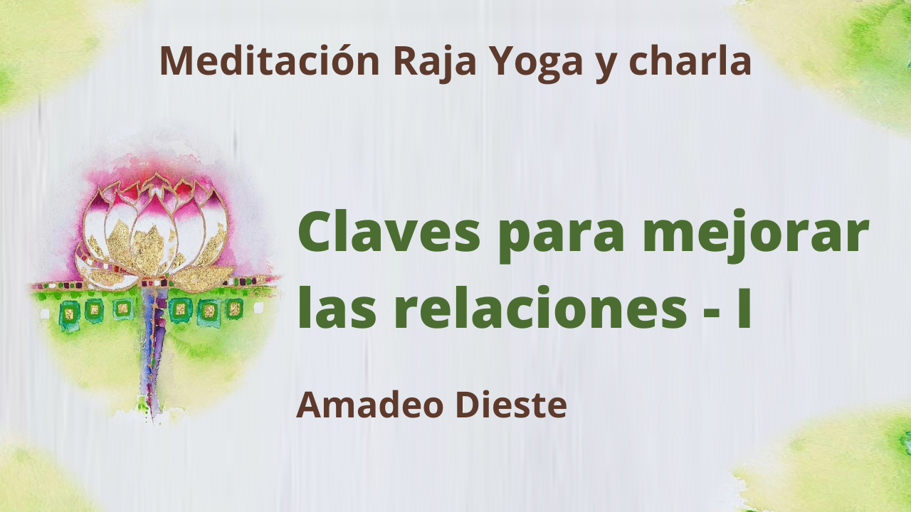 8 Abril 2021  Meditación Raja Yoga y Charla: Claves para mejorar las relaciones - 1