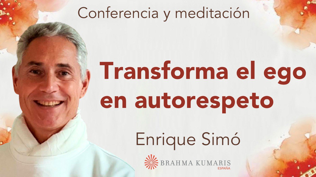 10 Octubre 2025  Meditación y conferencia: Transforma el ego en autorespeto