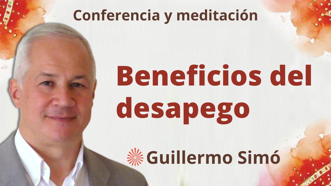 Meditación y conferencia: Beneficios del desapego (11 Abril 2023)