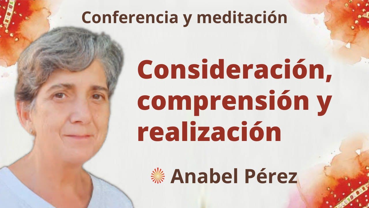 27 Enero 2022 Meditación y conferencia:  Consideración, comprensión y realización