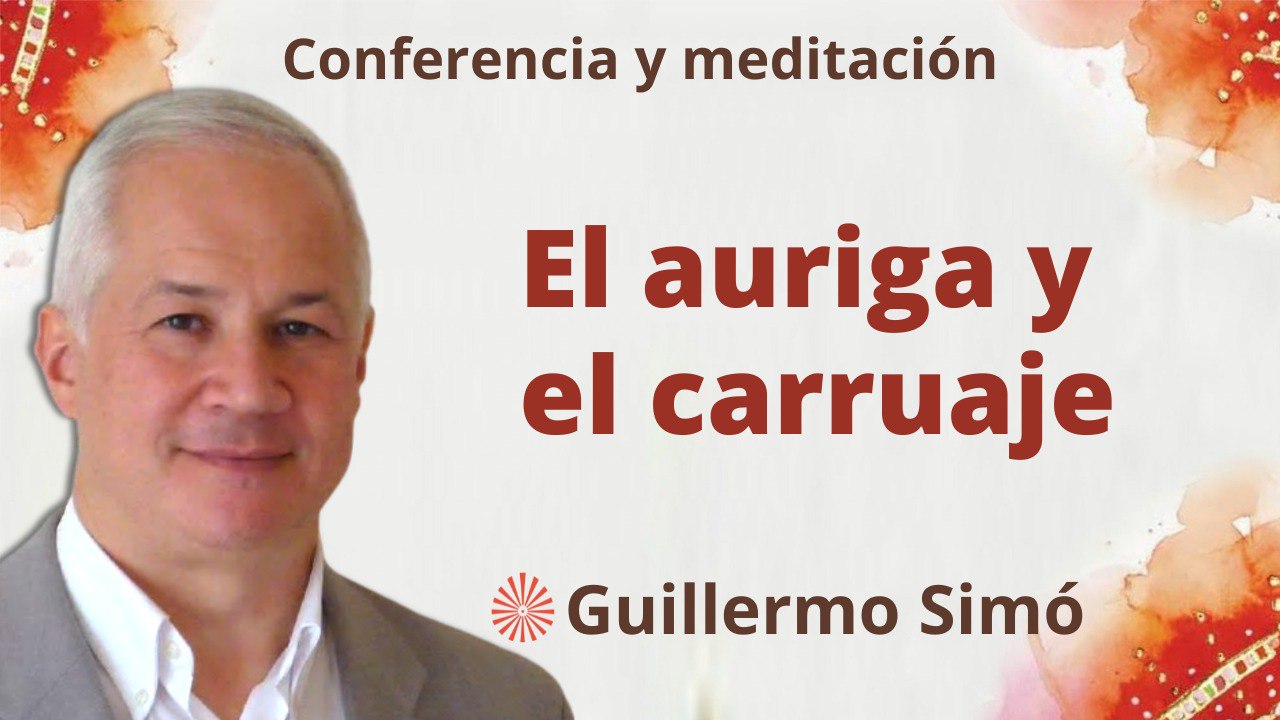 6 Junio 2023  Meditación y conferencia: El auriga y el carruaje