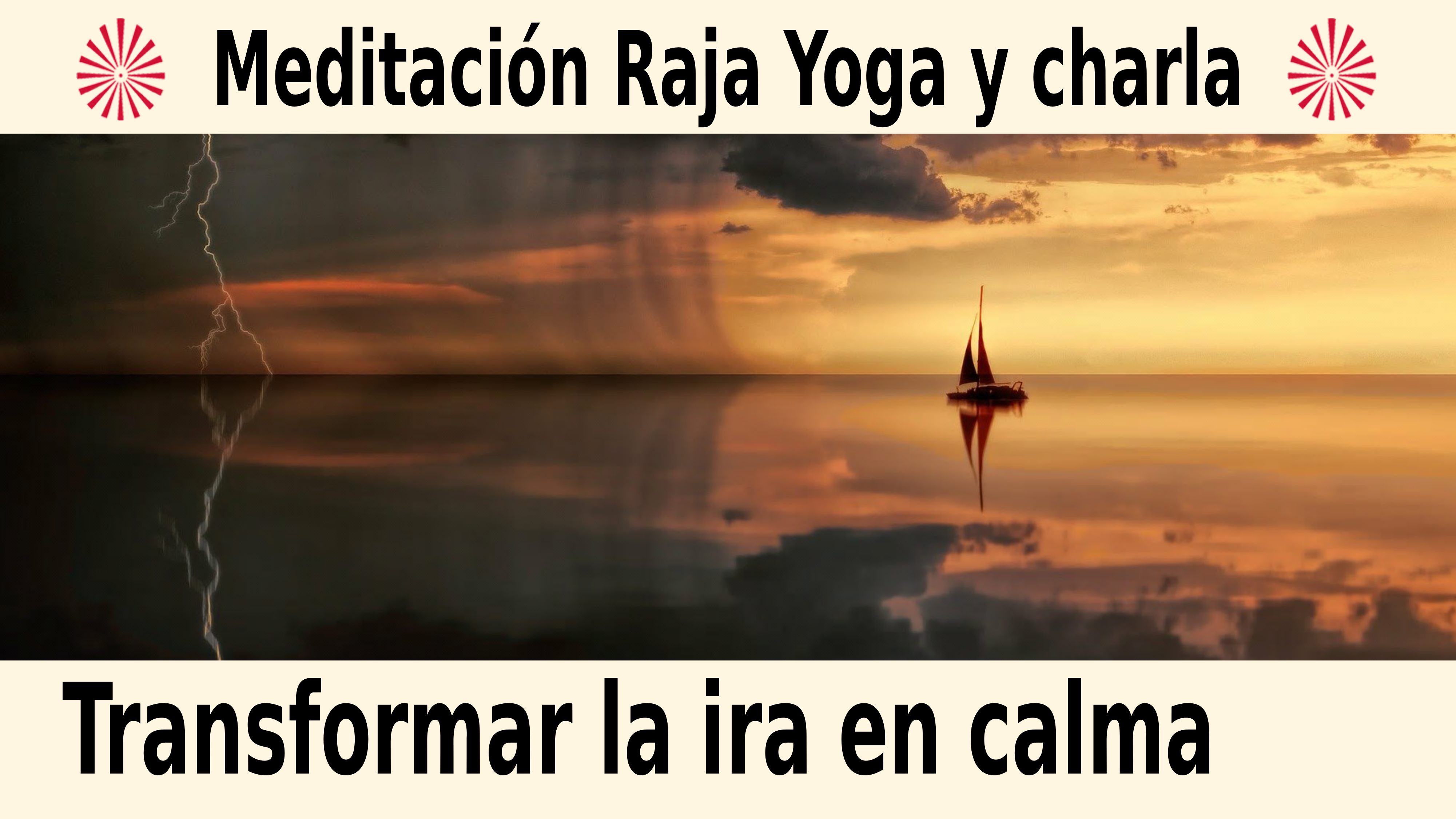 Meditación Raja Yoga y charla: Transformar la ira en calma (7 Diciembre 2020) On-line desde Mallorca