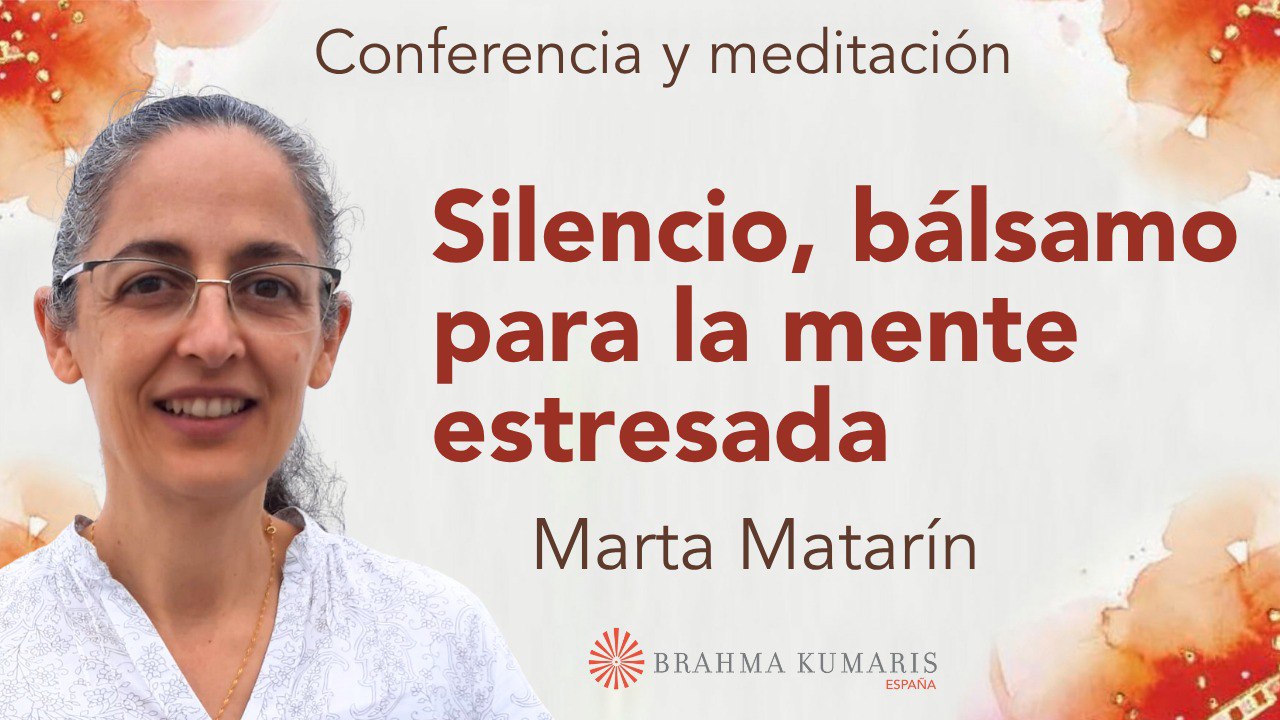 6 Noviembre 2025 Meditación y conferencia:  Silencio, bálsamo para la mente estresada