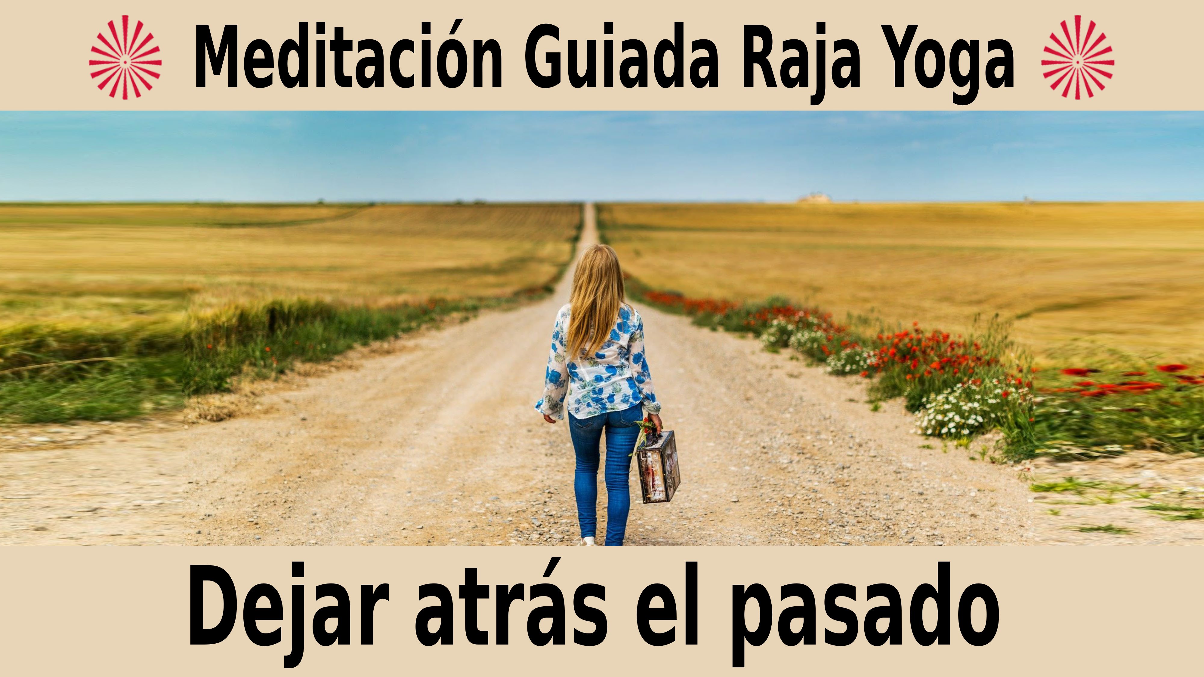 Meditación Raja Yoga: Dejar atrás el pasado (3 Noviembre 2020) On-line desde Canarias