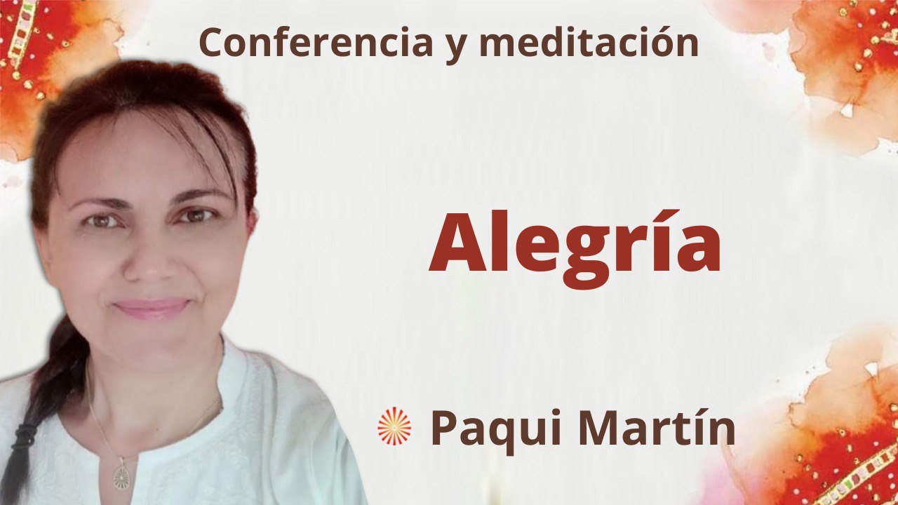 Meditación y conferencia:  Alegría (19 Julio 2022)