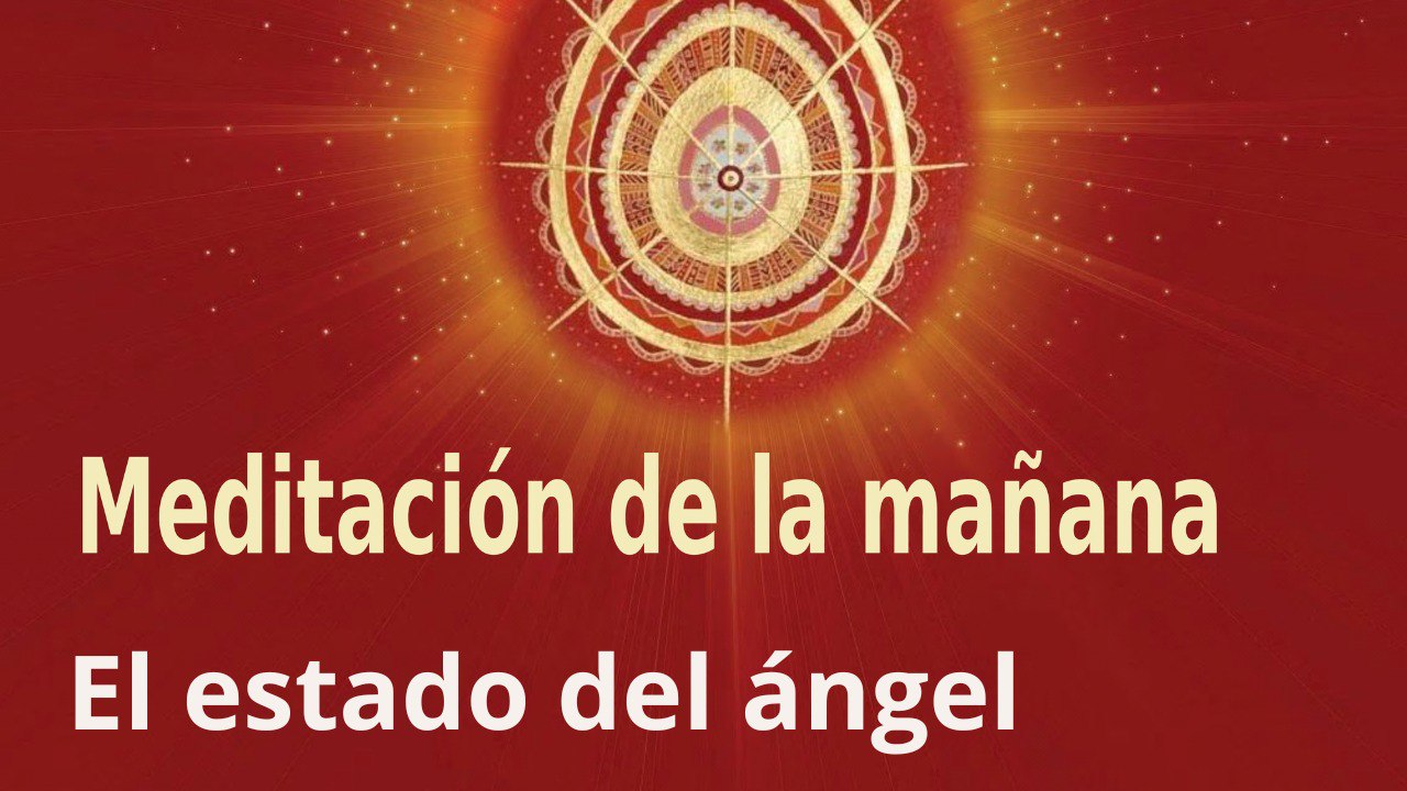 Meditación de la mañana: El estado del ángel”, con Elizabeth Gayán (3 Noviembre 2022)