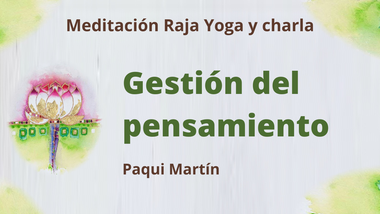 Meditación Raja Yoga y charla: Gestión del pensamiento (13 Abril 2021) On-line desde Canarias
