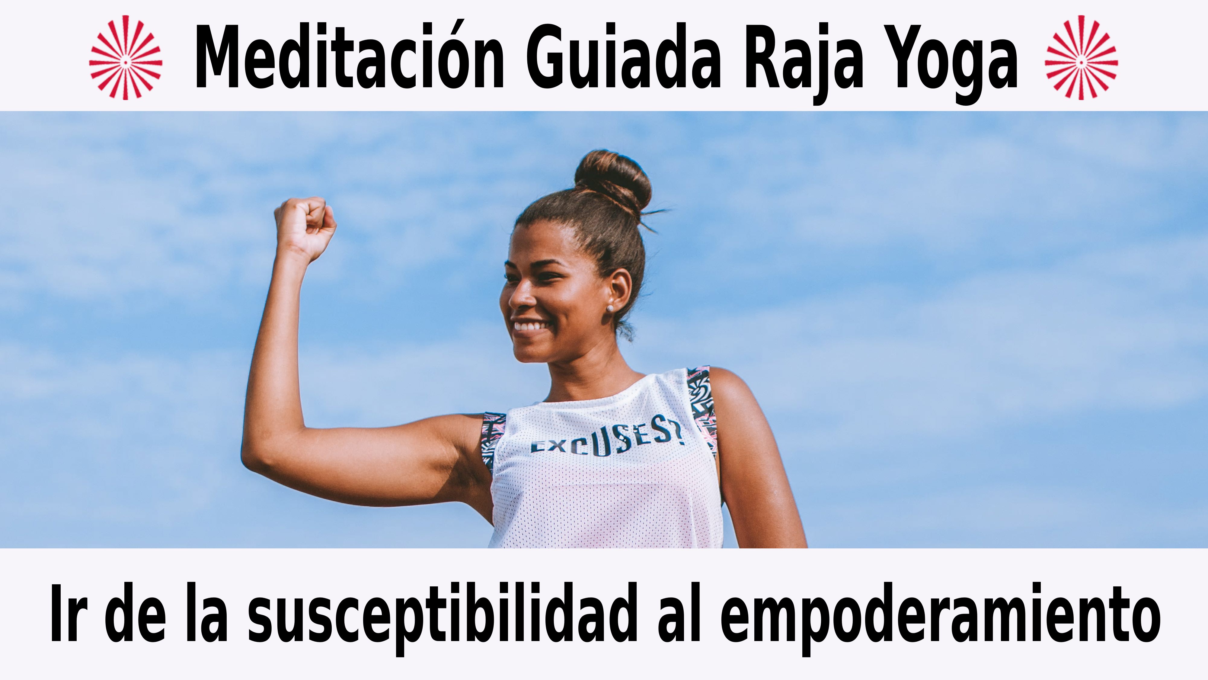 Meditación Raja Yoga: Ir de la susceptibilidad al empoderamiento (5 Noviembre 2020) On-line desde Barcelona