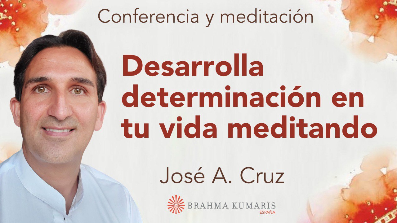 Meditación y conferencia: Desarrolla determinación en tu vida meditando (22 Enero 2025)