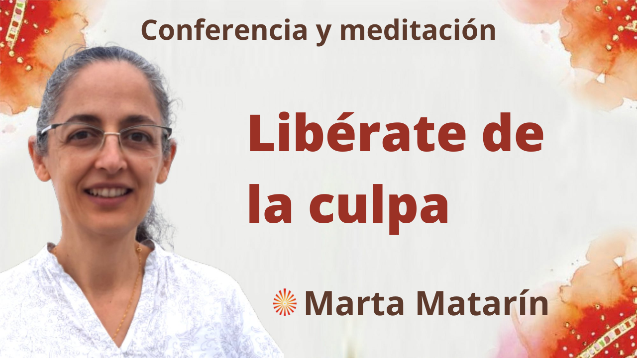 11 Noviembre 2021 Meditación y conferencia: Libérate de la culpa