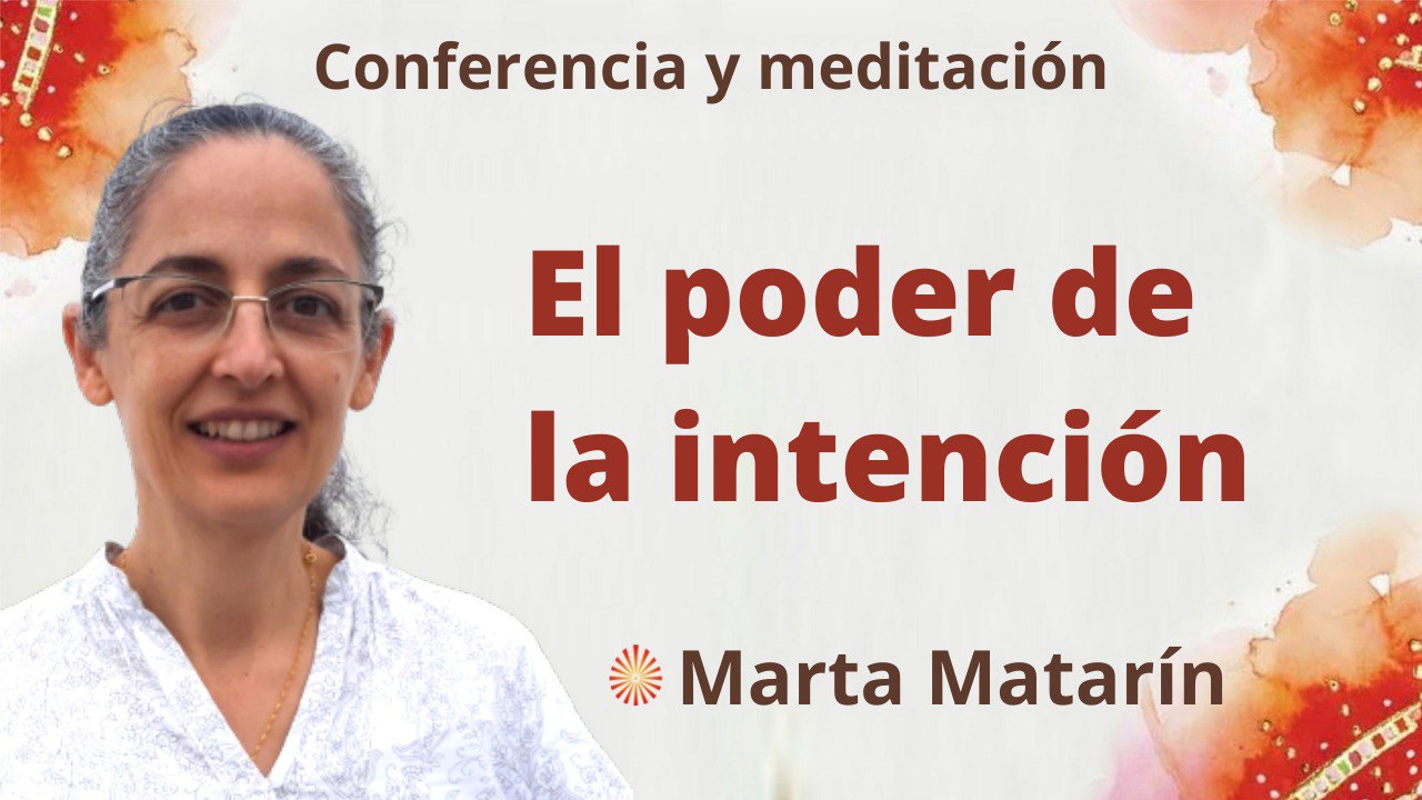 Meditación y conferencia: El poder de la intención (14 Julio 2022)