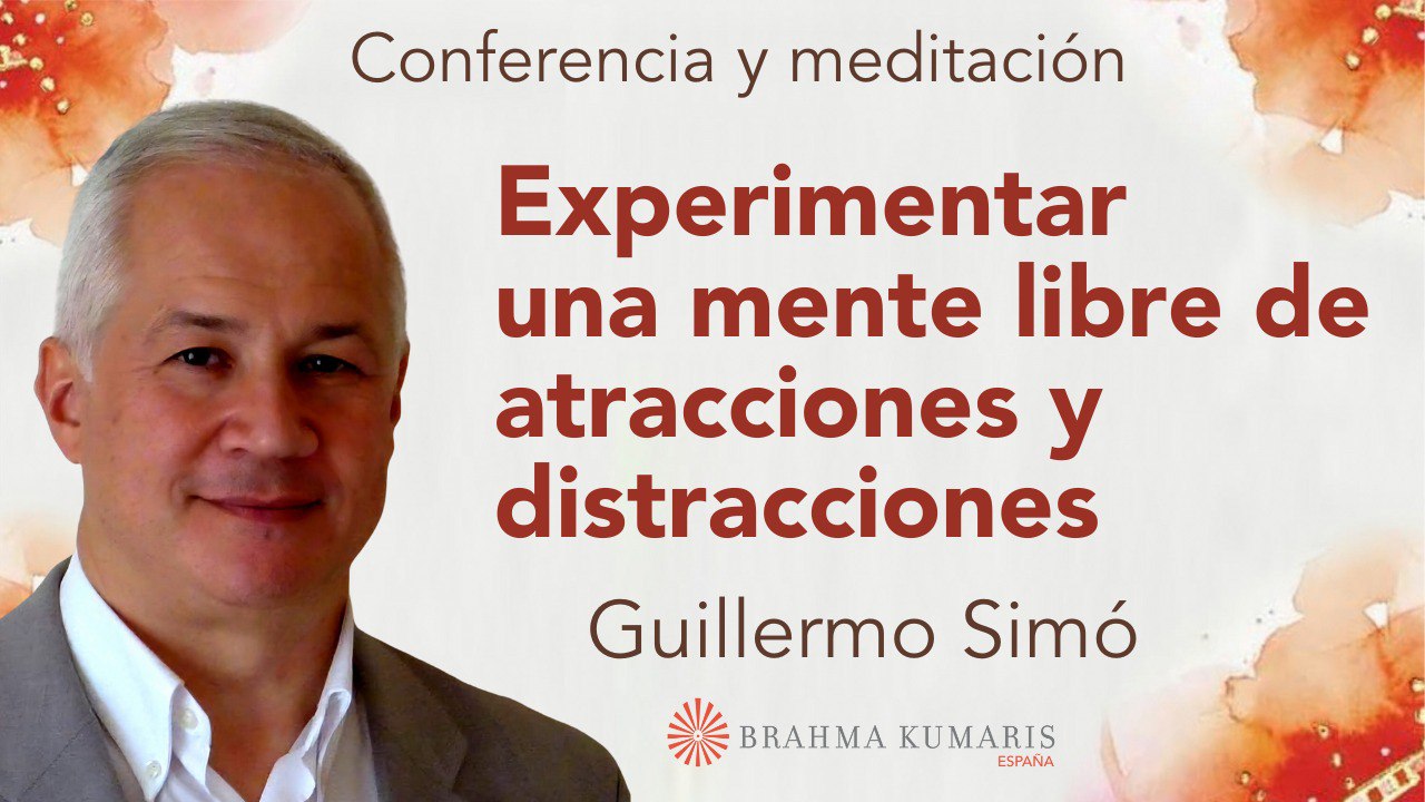 Meditación y conferencia: Experimentar una mente libre de atracciones y distracciones (25 Junio 2024)
