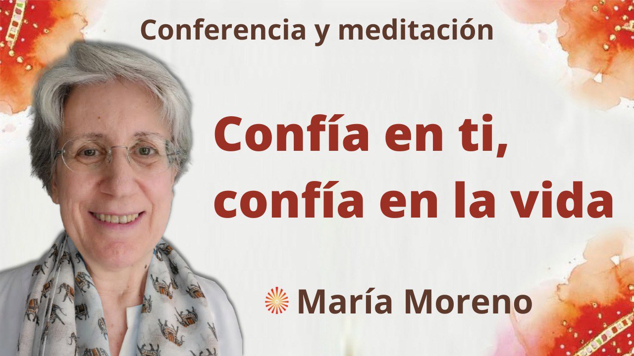 Meditación y conferencia: Confía en ti, confía en la vida (11 Septiembre 2022)