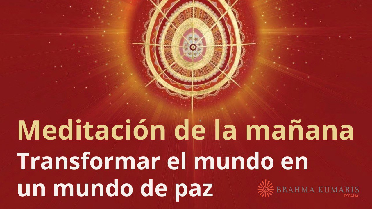 Meditación de la mañana:  Transformar el mundo en un mundo de paz, por Guillermo Simó (22 Septiembre 2025)