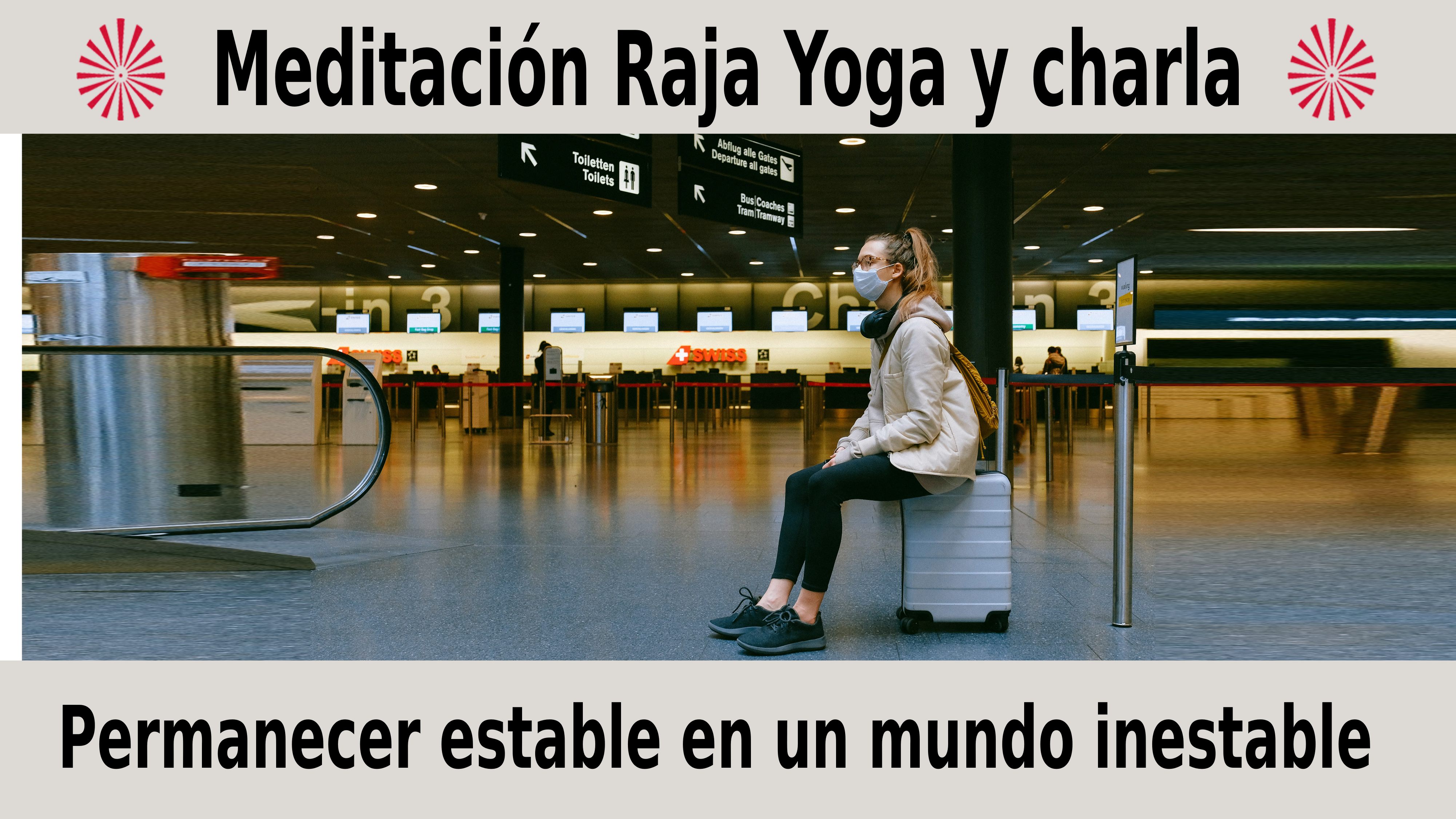 Meditación Raja Yoga y charla: Permanecer estable en un mundo inestable (30 Noviembre 2020) On-line desde Madrid