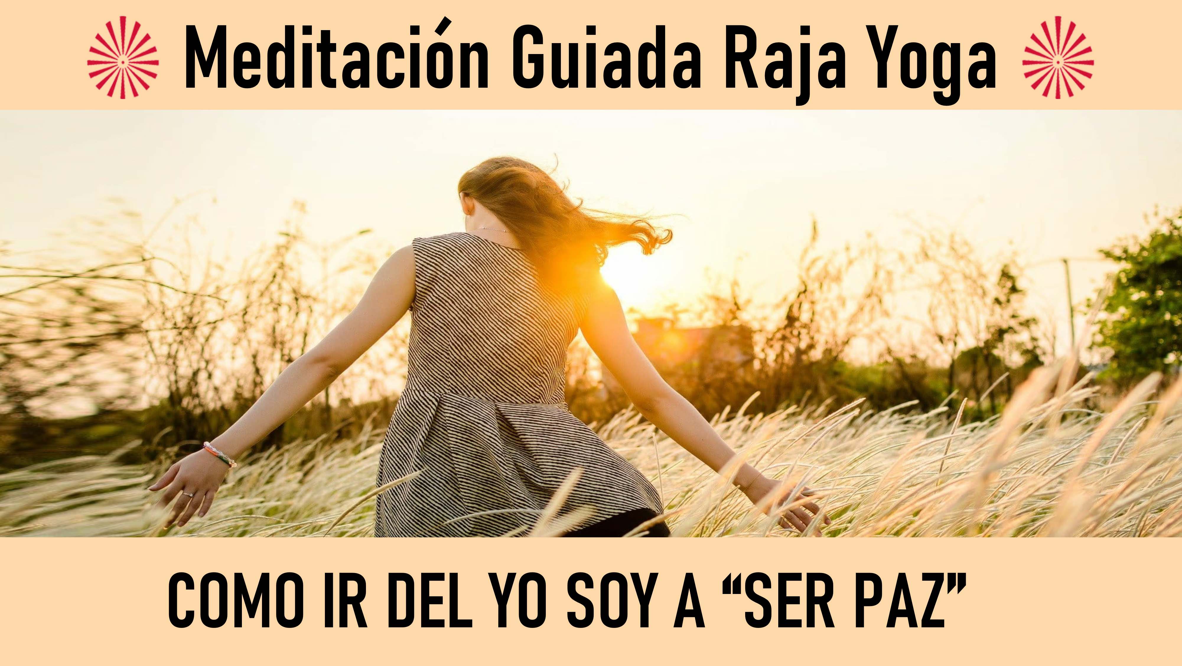 1 Septiembre 2020 Meditación guiada: Cómo ir del yo a “ser paz“