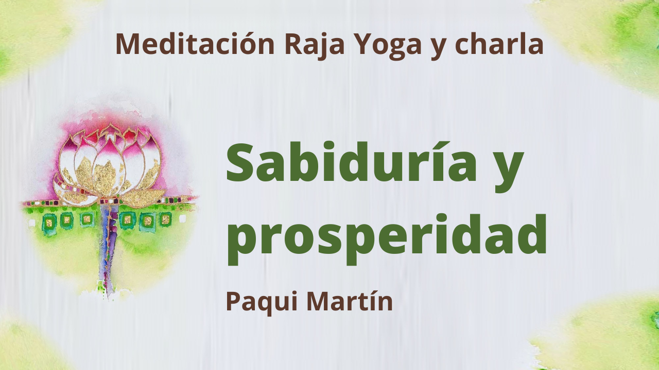 Meditación Raja Yoga y charla: Sabiduría y prosperidad (26 Enero 2021) On-line desde Canarias