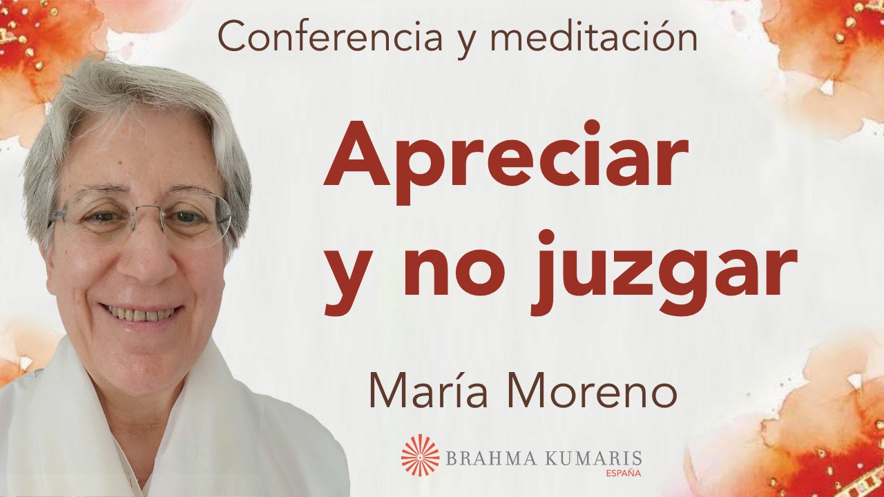 9 Noviembre 2025  Meditación y conferencia:  Apreciar y no juzgar