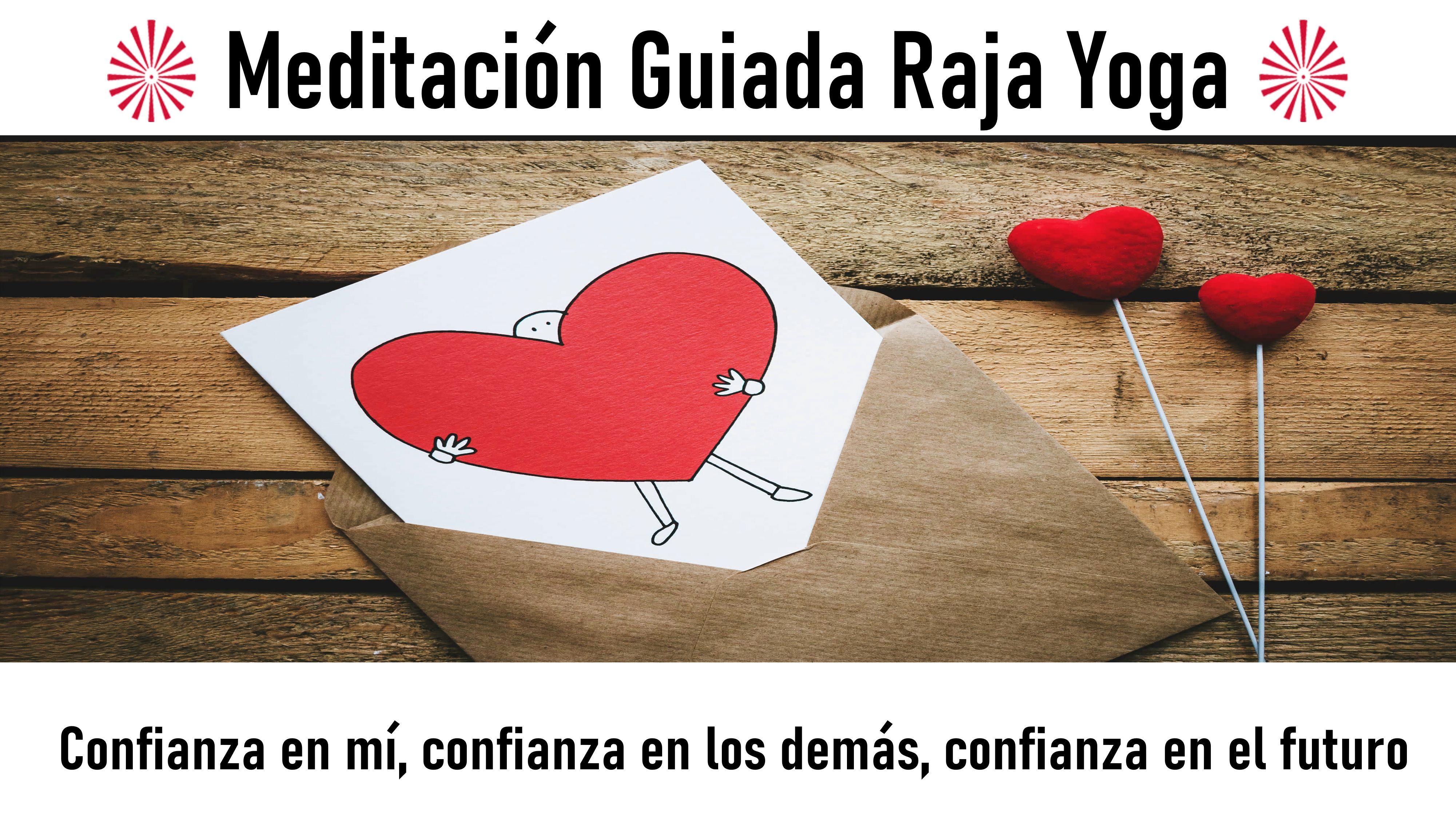 6 Septiembre 2020  Meditaciónguiada: Meditación Raja Yoga “Confianza en mí, confianza en los demás, confianza en el futuro