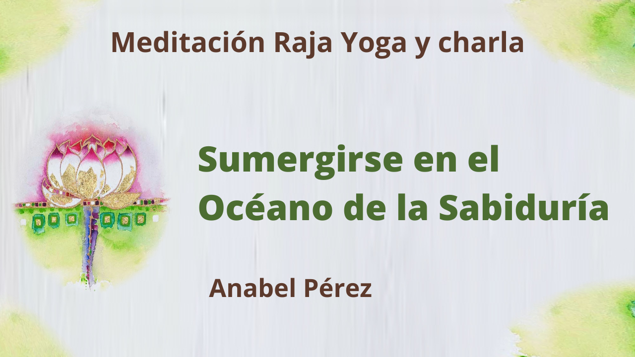 Meditación Raja Yoga y Charla: Sumergirse en el Océano de la Sabiduría (29 Abril 2021) On-line desde Barcelona