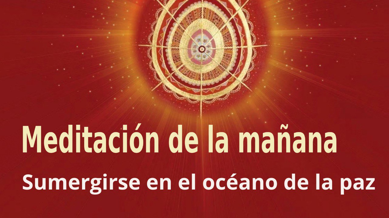 Meditación de la mañana  Sumergirse en el océano de la paz , con Enrique Simó (23 Marzo 2022)