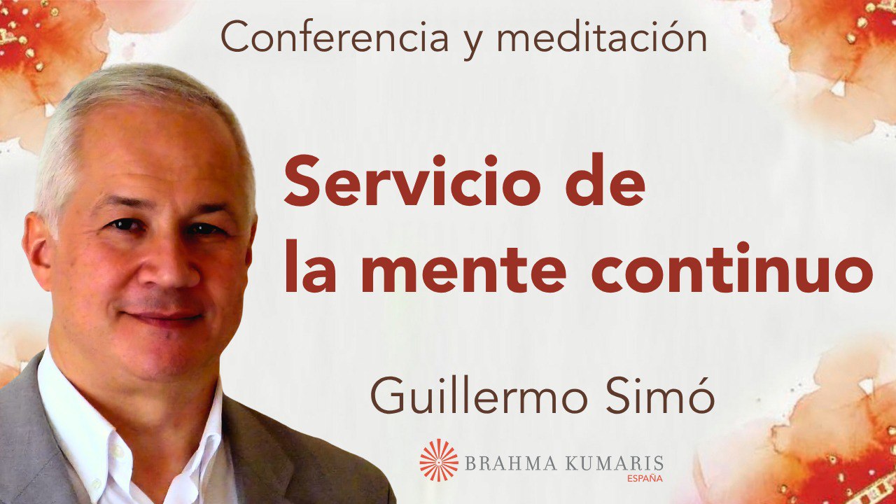 7 Octubre 2025  Meditación y conferencia:  Servicio de la mente continuo