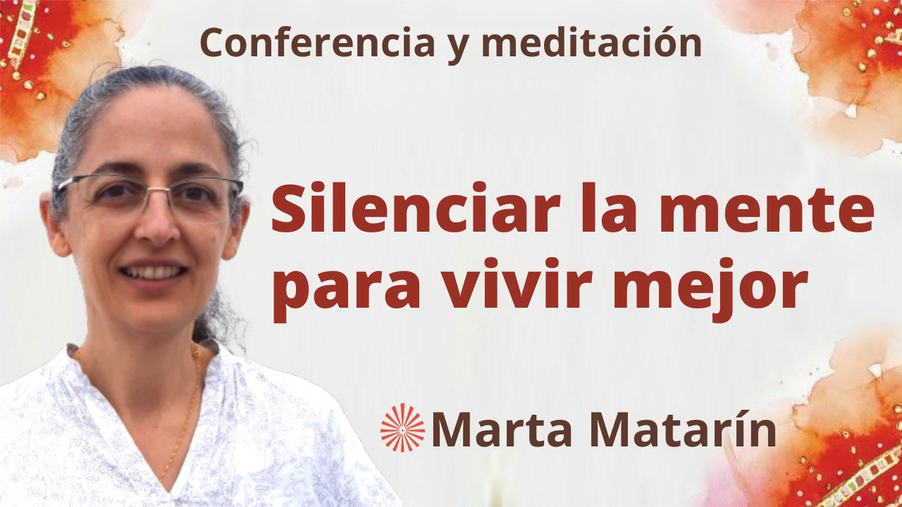 15 Diciembre 2022 Meditación y conferencia: Silenciar la mente para vivir mejor