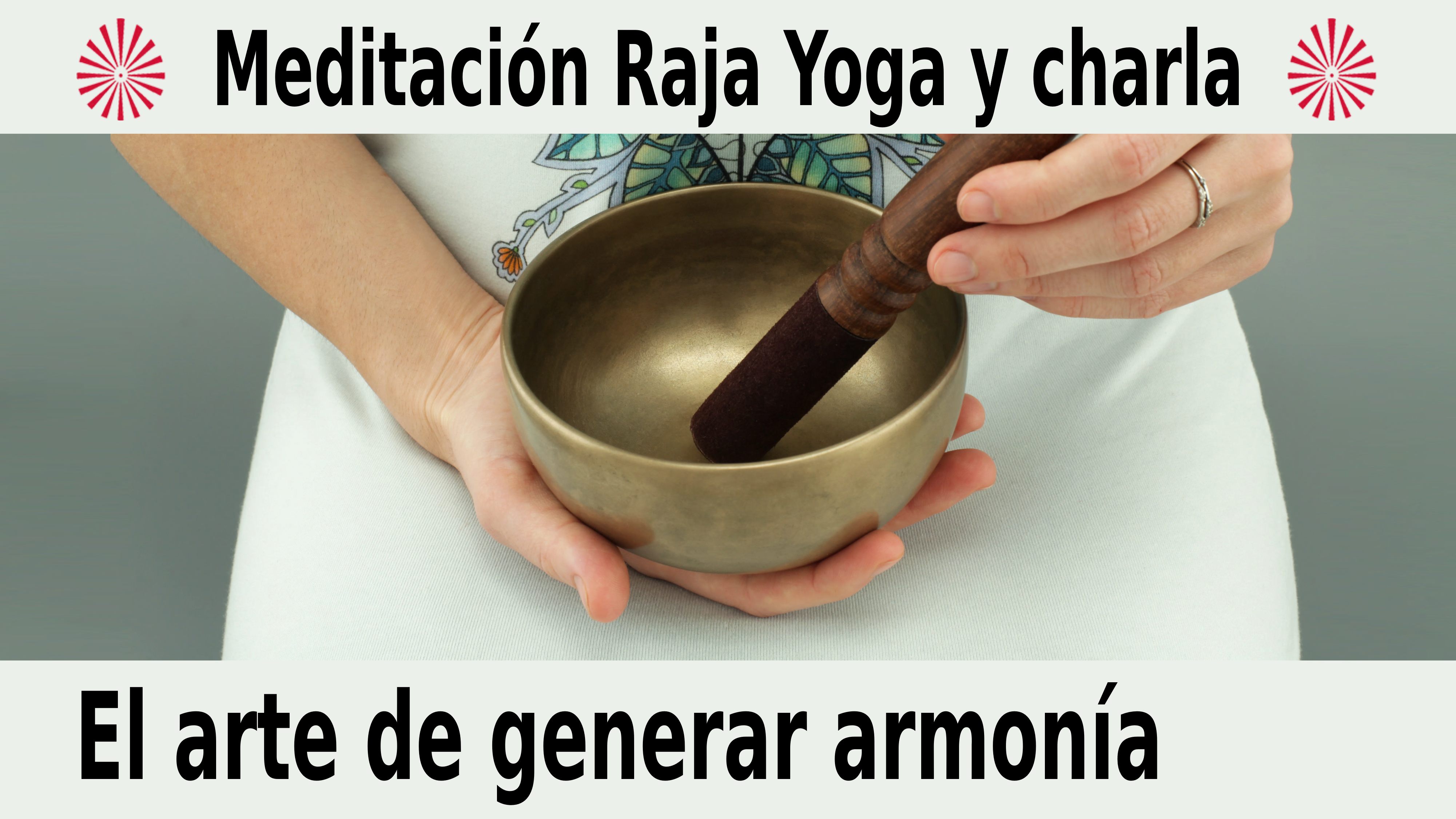 Meditación Raja Yoga y charla: El arte de generar armonía (8 Diciembre 2020) On-line desde Madrid
