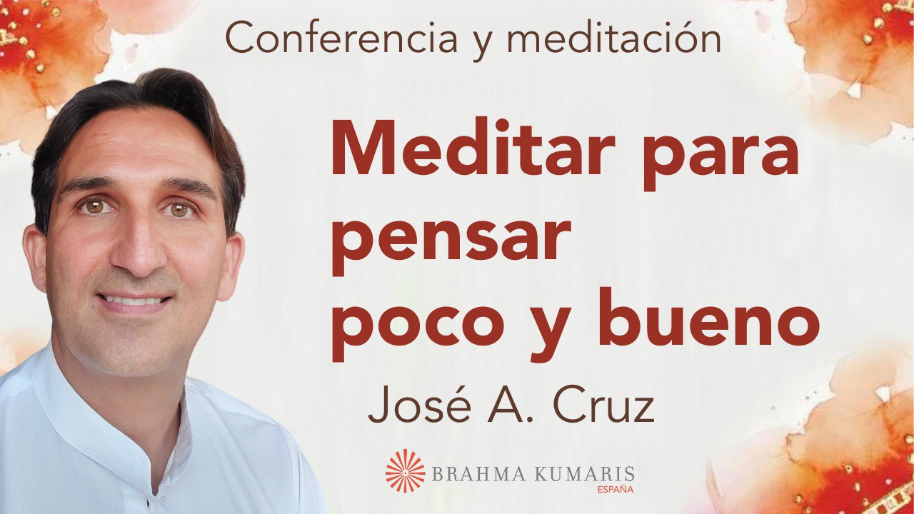 Meditación y conferencia: Meditar para pensar poco y bueno (29 Noviembre 2023)