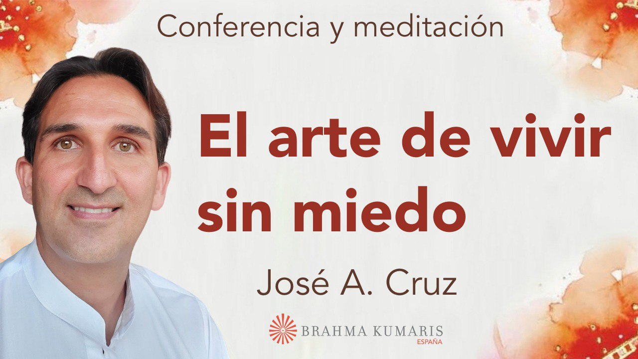Meditación y conferencia: El arte de vivir sin miedo (11 Marzo 2026)
