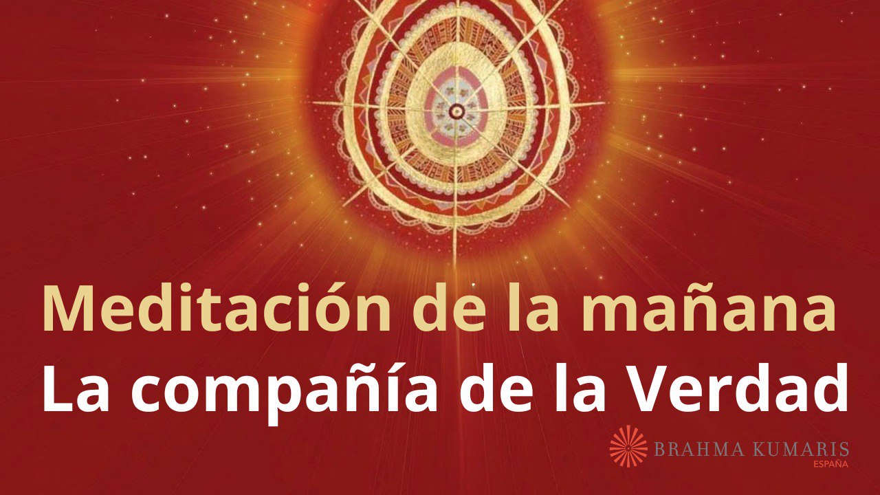 Meditación de la mañana: La compañía de la Verdad, con Elizabeth Gayán (27 Febrero 2025)