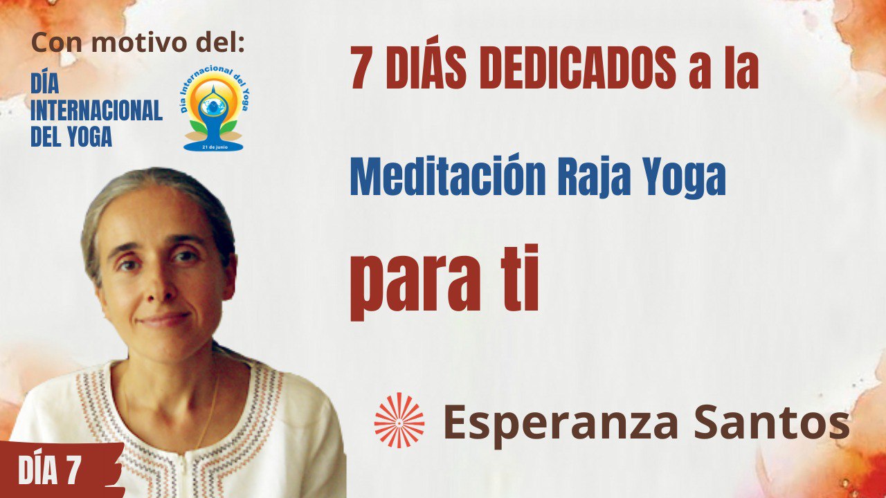 21 Junio 2023 Meditación y conferencia: Raja Yoga para ti