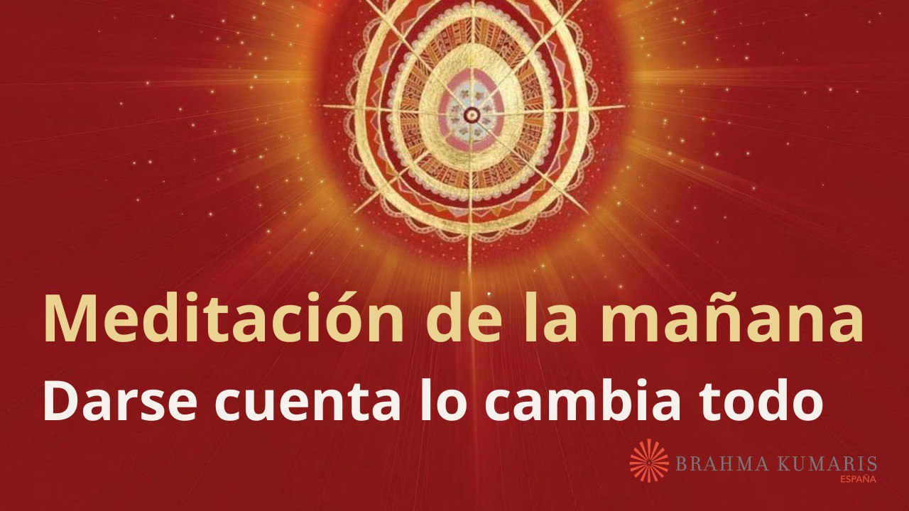 Meditación de la mañana: Darse cuenta lo cambia todo, con Esperanza Santos (12 Julio 2024)