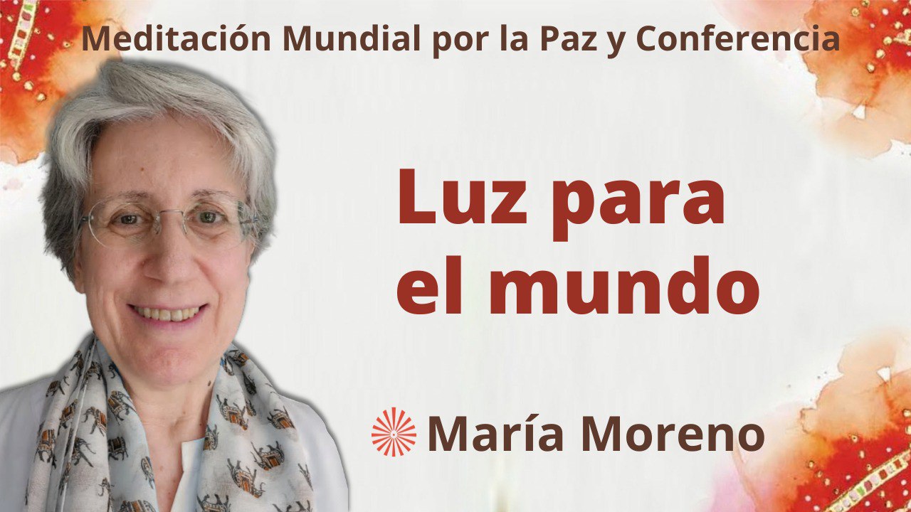 16 Abril 2023  Meditación por la Paz: Luz para el mundo