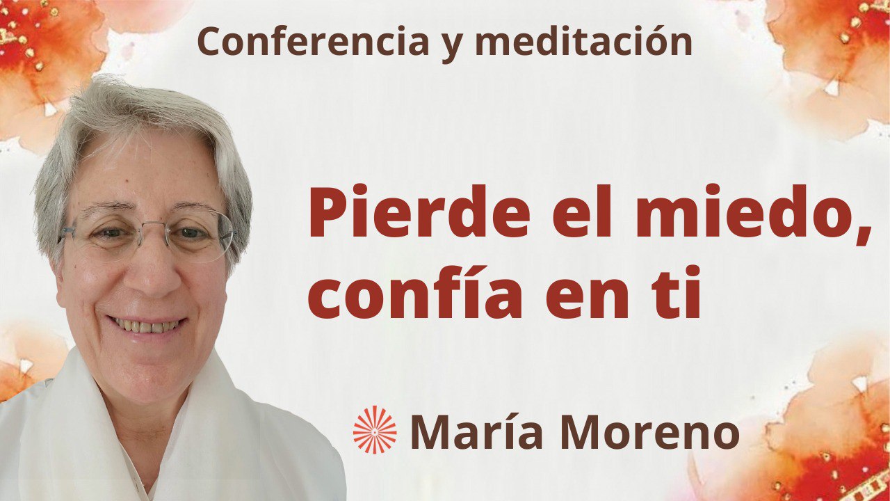 Meditación y conferencia: Pierde el miedo, confía en ti (2 Julio 2023)