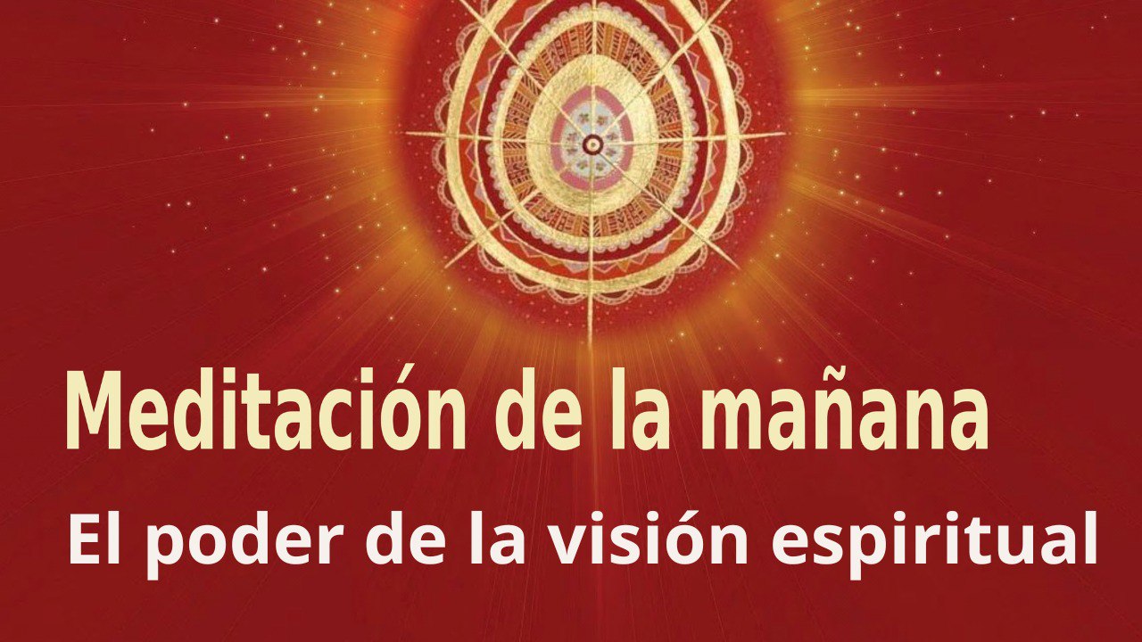 Meditación de la mañana:El poder de la visión espiritual, con María Moreno (29 Junio 2023)