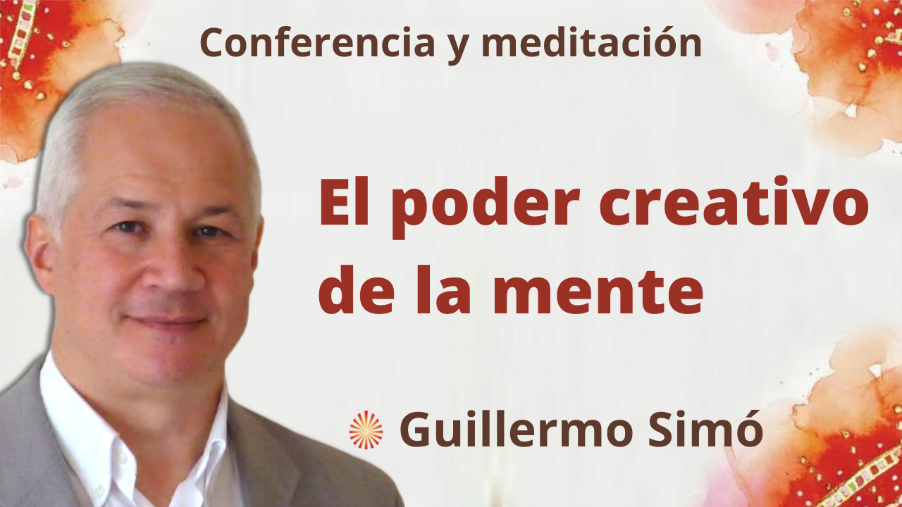 26 Octubre 2021 Meditación y conferencia: El poder creativo de la mente