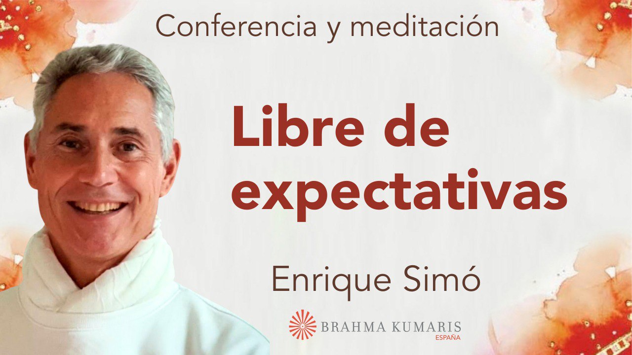 Meditación y conferencia:Libre de expectativas (26 Julio 2024)
