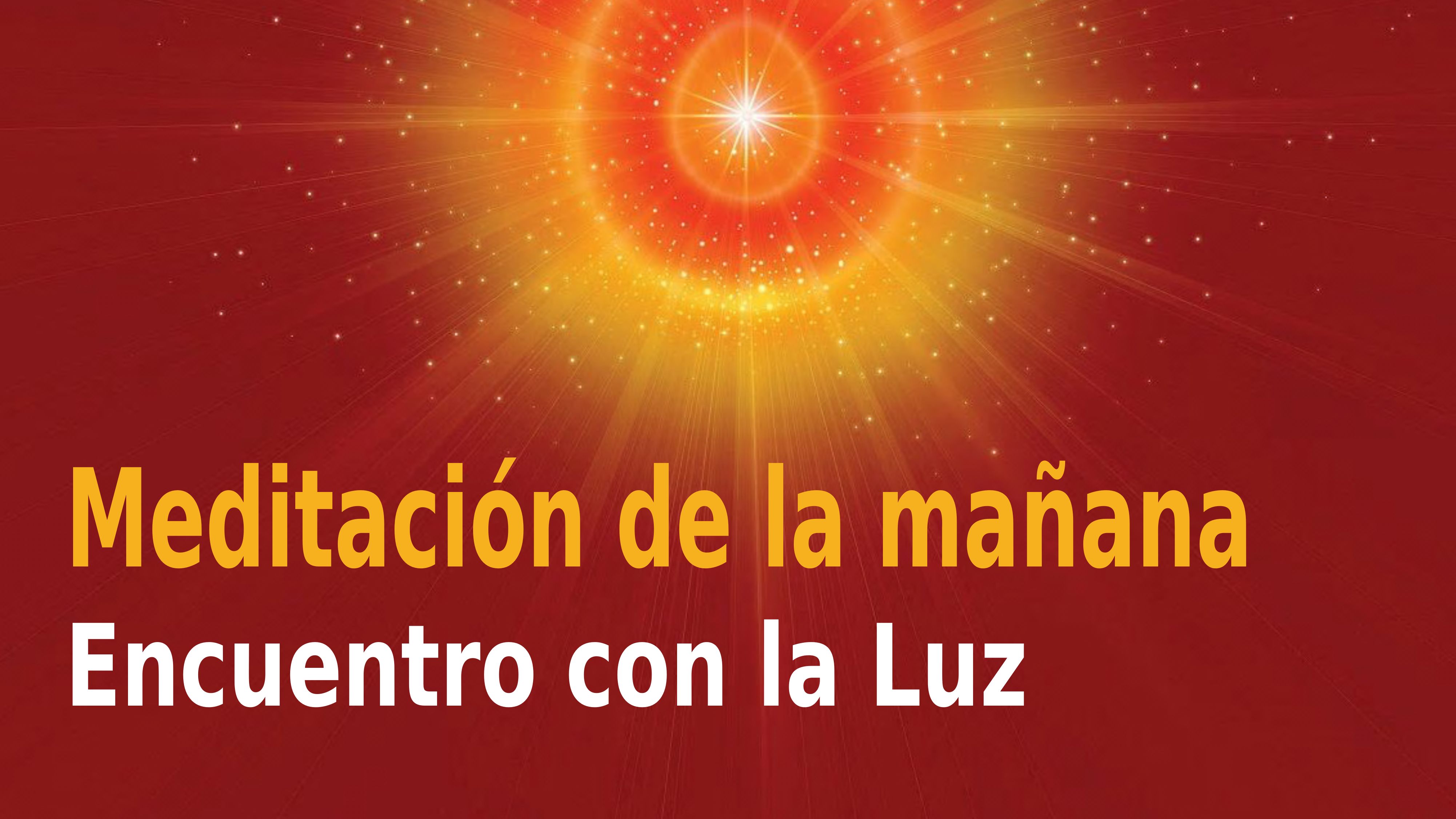 Meditación de la mañana Raja Yoga:  Encuentro con la Luz (19 Noviembre 2020)