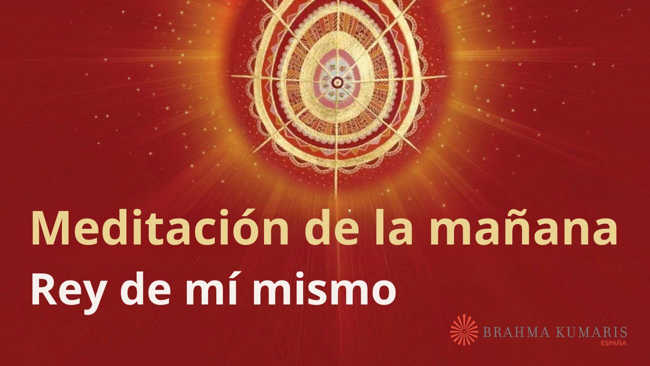 Meditación de la mañana: Rey de mí mismo , con Esperanza Santos (10 Mayo 2024)