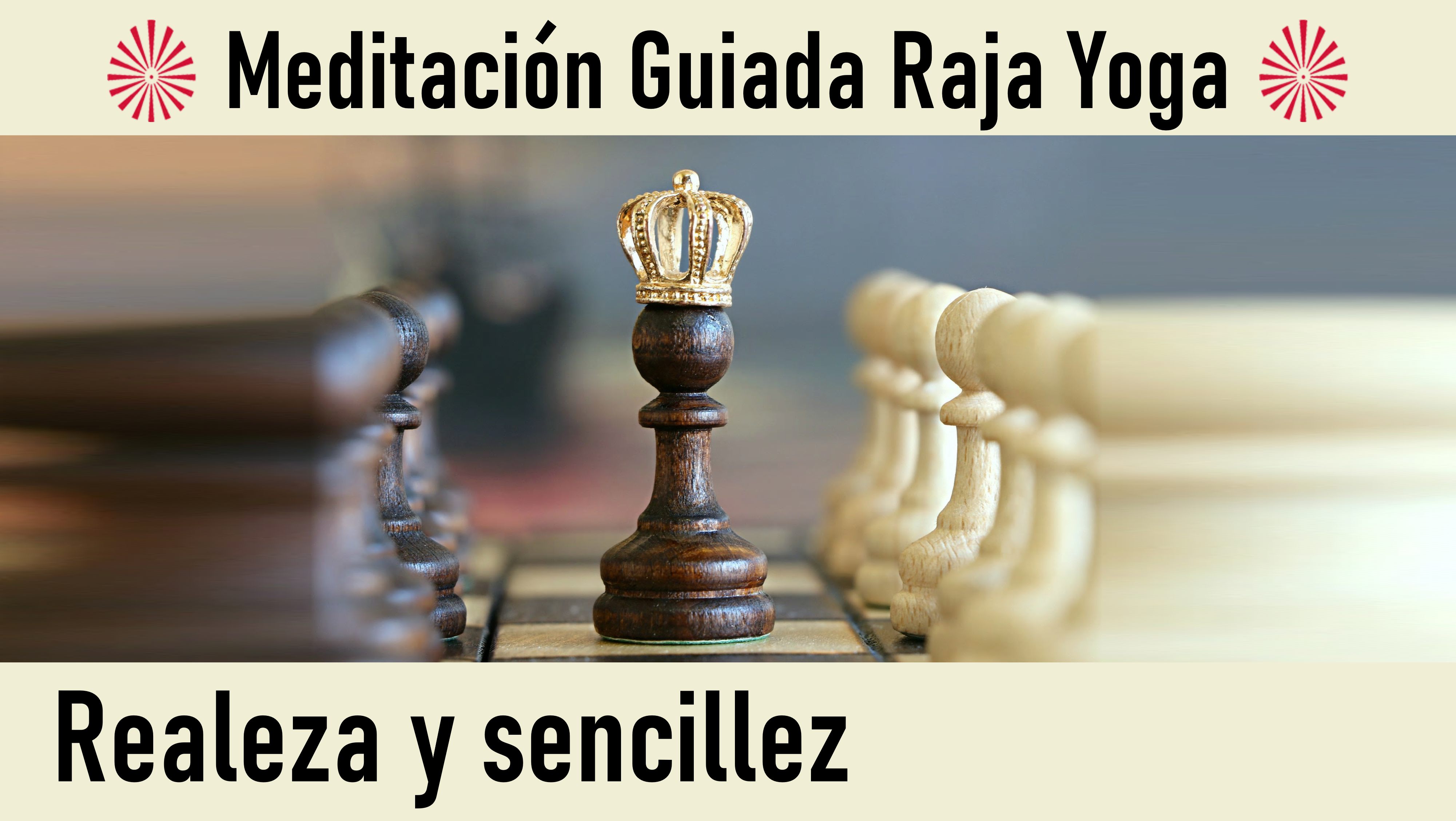 Meditación Raja Yoga: Realeza y sencillez (31 Julio 2020) On-line desde Barcelona