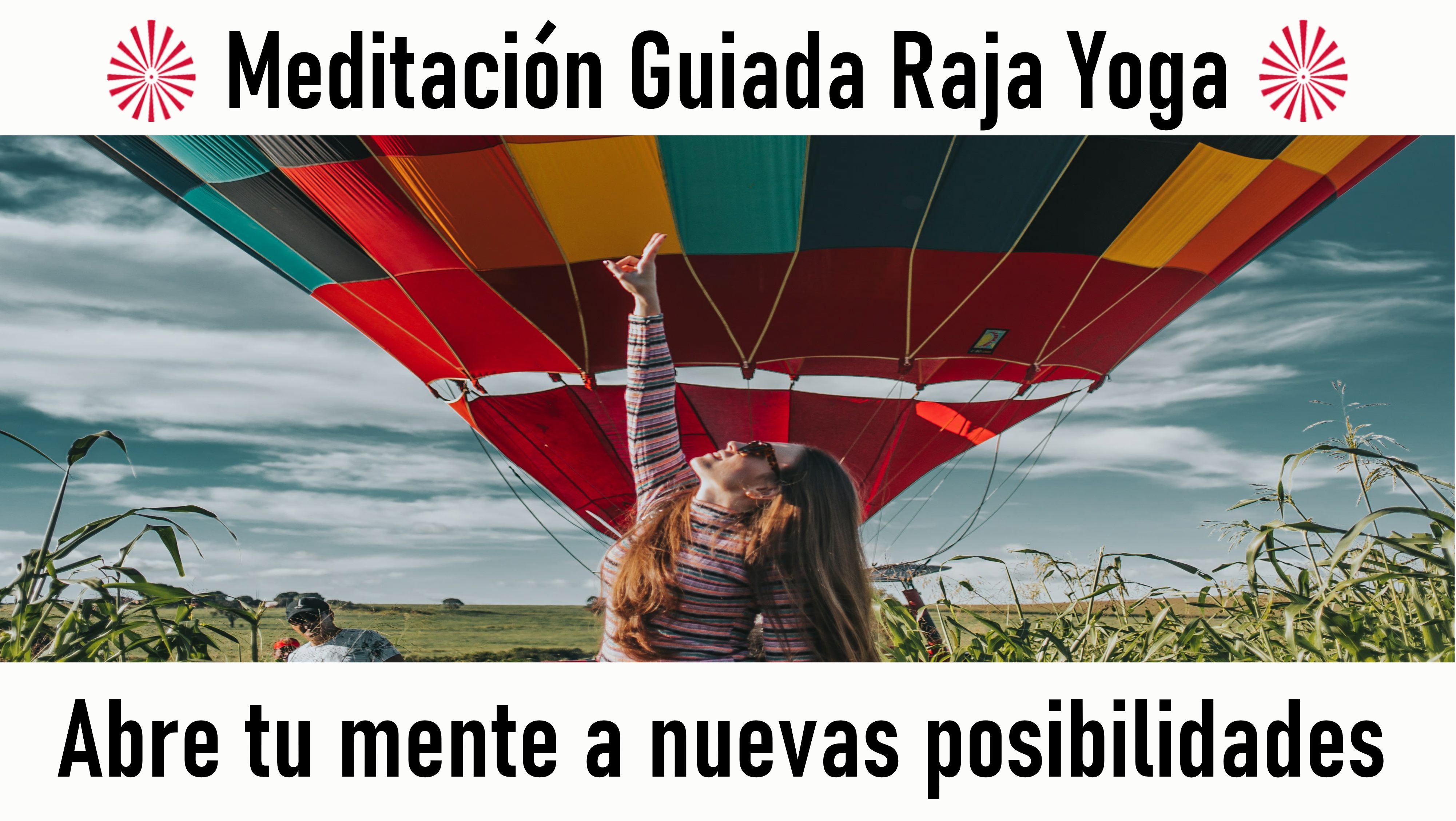 Meditación Raja Yoga: Abre tu mente a nuevas posibilidades (11 Septiembre 2020) On-line desde Madrid