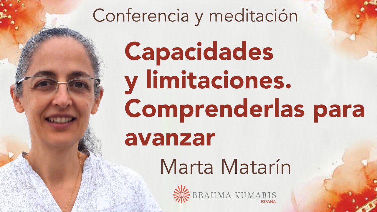 Meditación y conferencia: Capacidades y limitaciones. Comprenderlas para avanzar (19 Septiembre 2024)