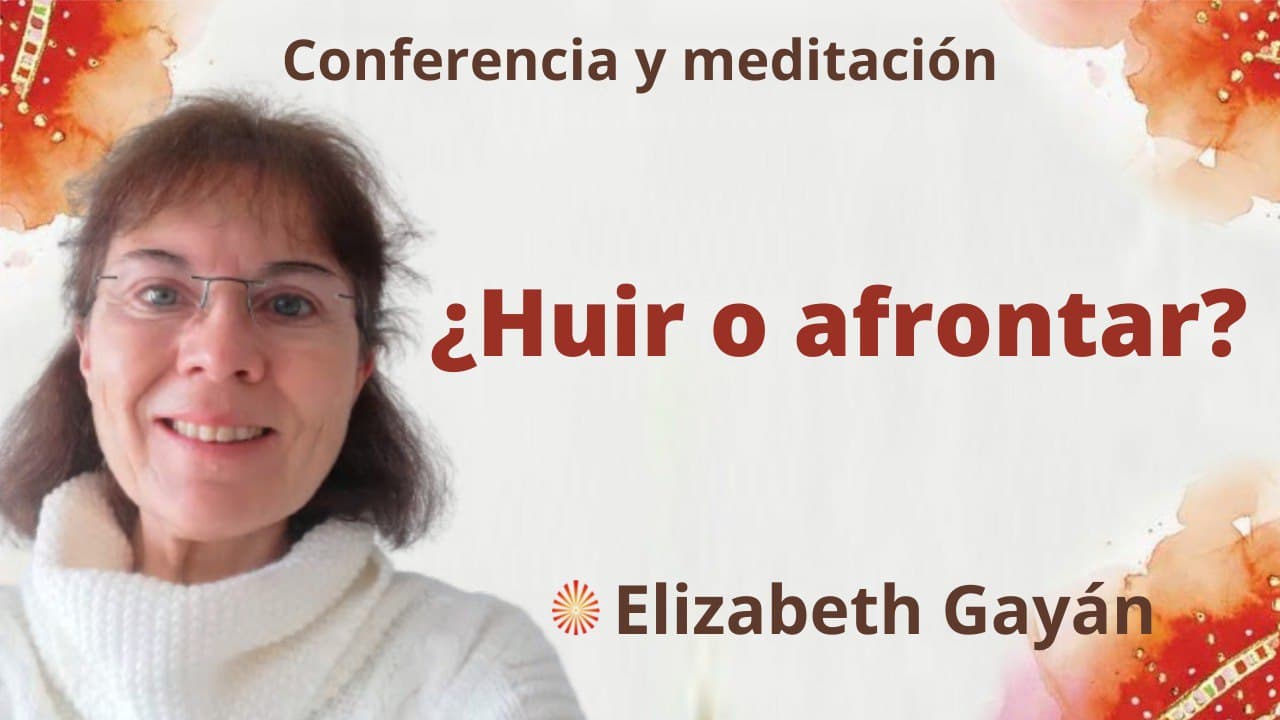 26 Febrero 2022 Meditación y conferencia:  ¿Huir o afrontar?