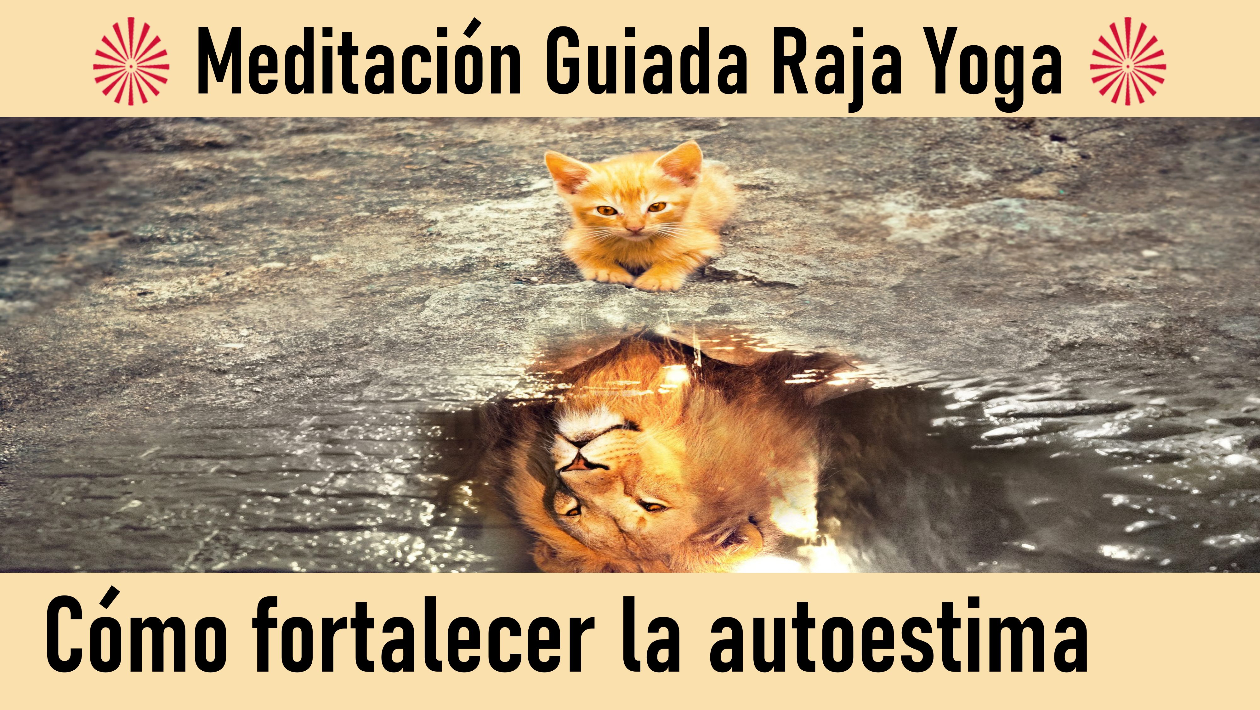 12 Julio 2020 Meditación Guiada: Cómo fortalecer la autoestima