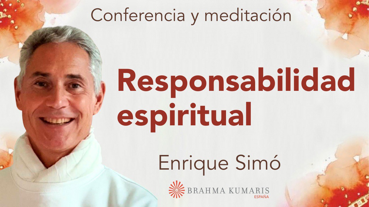 27 Octubre 2023 Meditación y conferencia: Responsabilidad espiritual