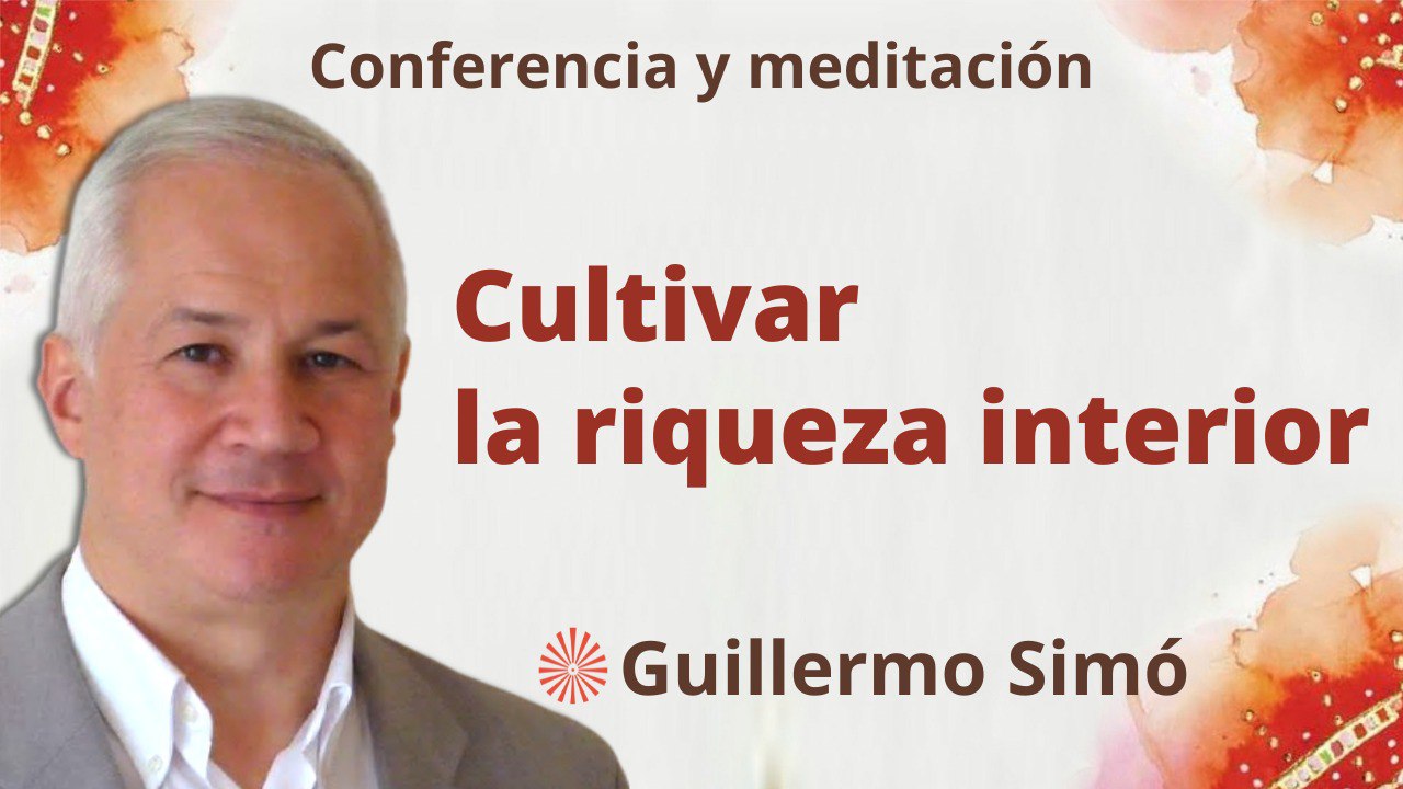 Meditación y conferencia: Cultivar la riqueza interior (31 Enero 2023)