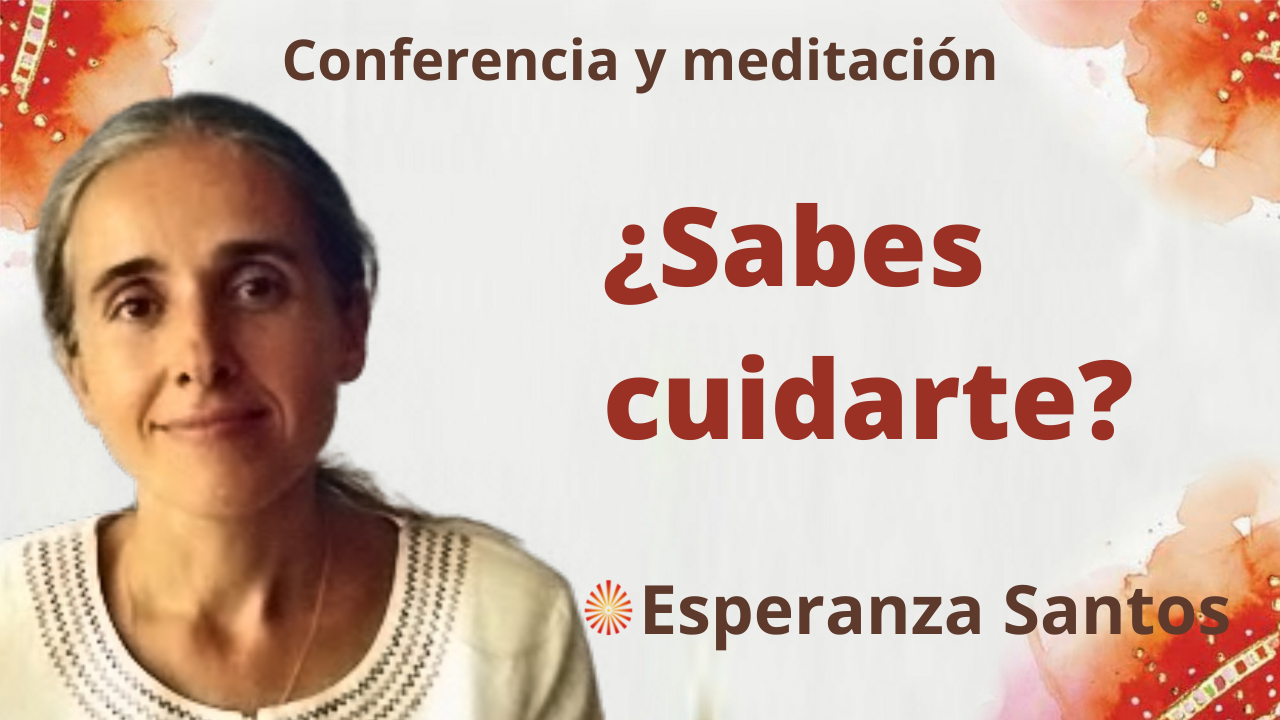 1 Diciembre 2021 Meditación y conferencia: ¿Sabes cuidarte?