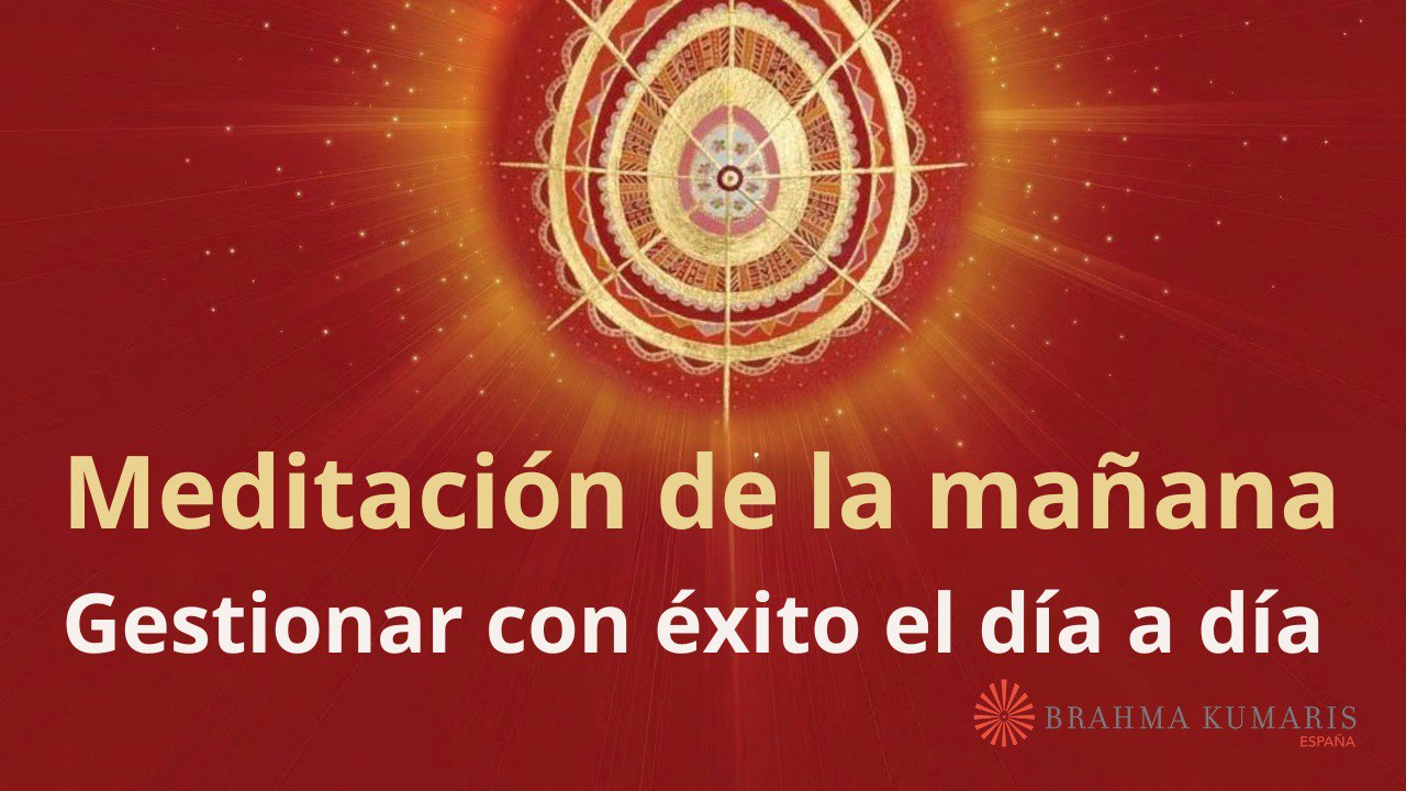 Meditación de la mañana: Gestionar con éxito el día a día, con José Mari Barrero (30 Marzo 2024)