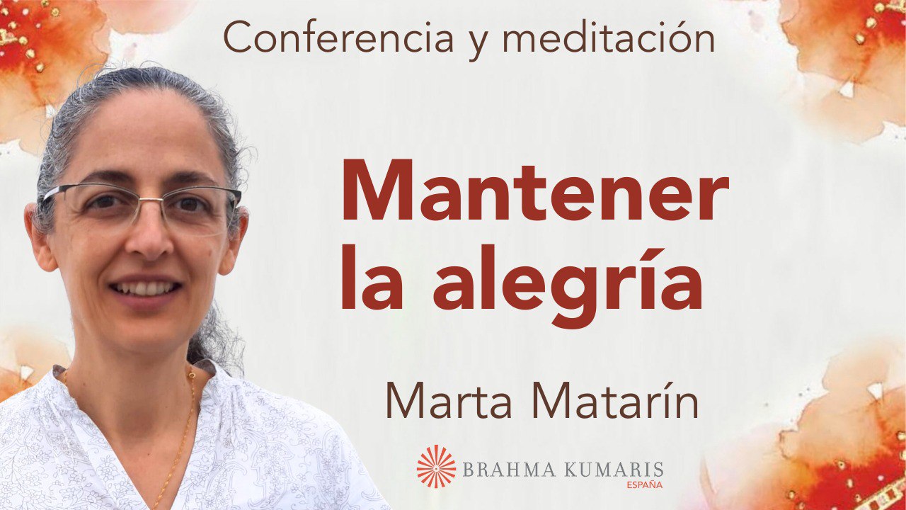 20 Marzo 2025 Meditación y conferencia:  Mantener la alegría